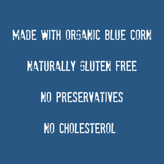 White text on blue background stating: Mi Niña Tortilla Organic Blue Corn “Sea Salt” Tortilla Chip—made with organic blue corn, seasoned with sea salt, naturally gluten free, no preservatives, and no cholesterol.